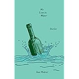 We Live in Water: Stories