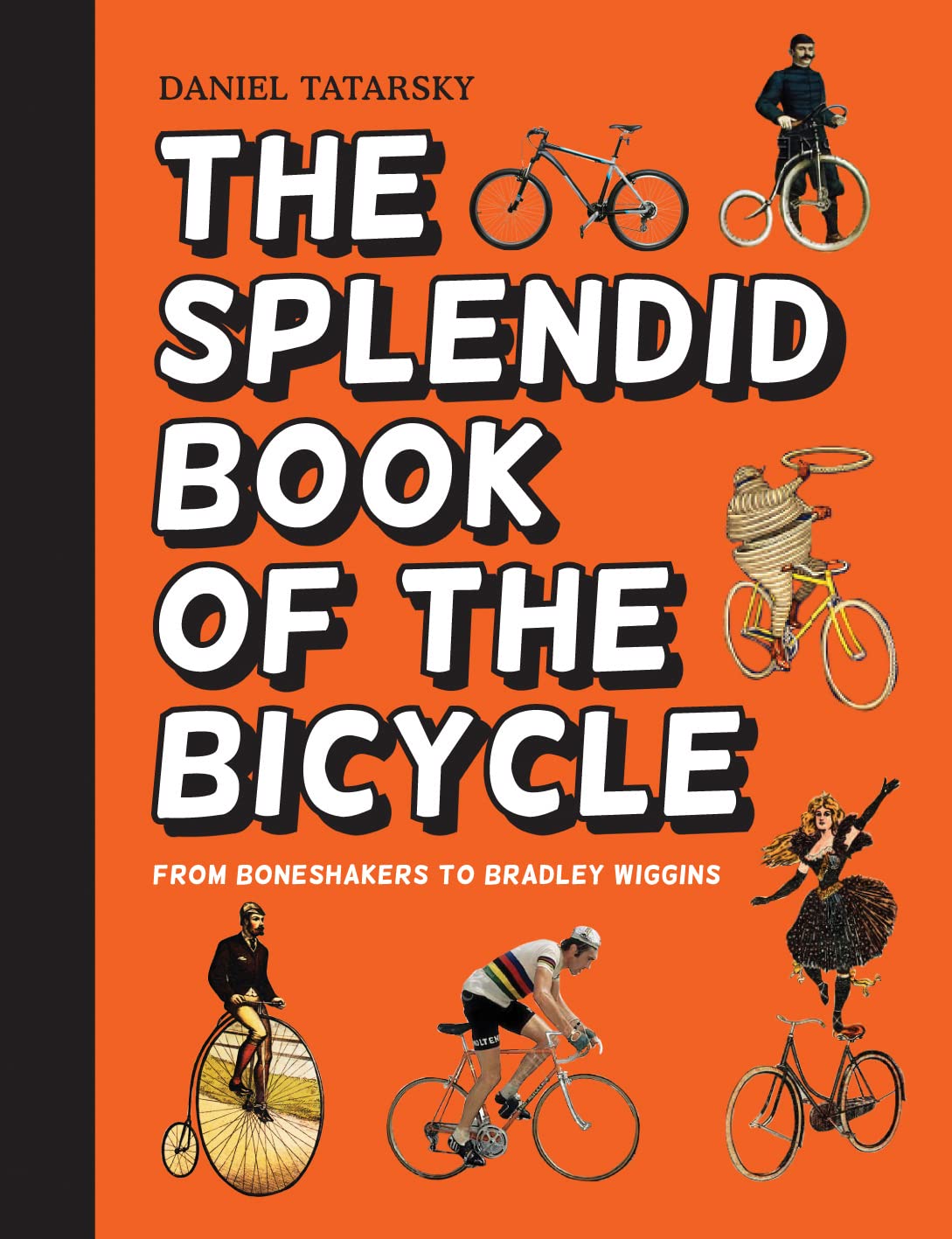 The Splendid Book of the Bicycle: From 