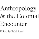 Anthropology & the Colonial Encounter
