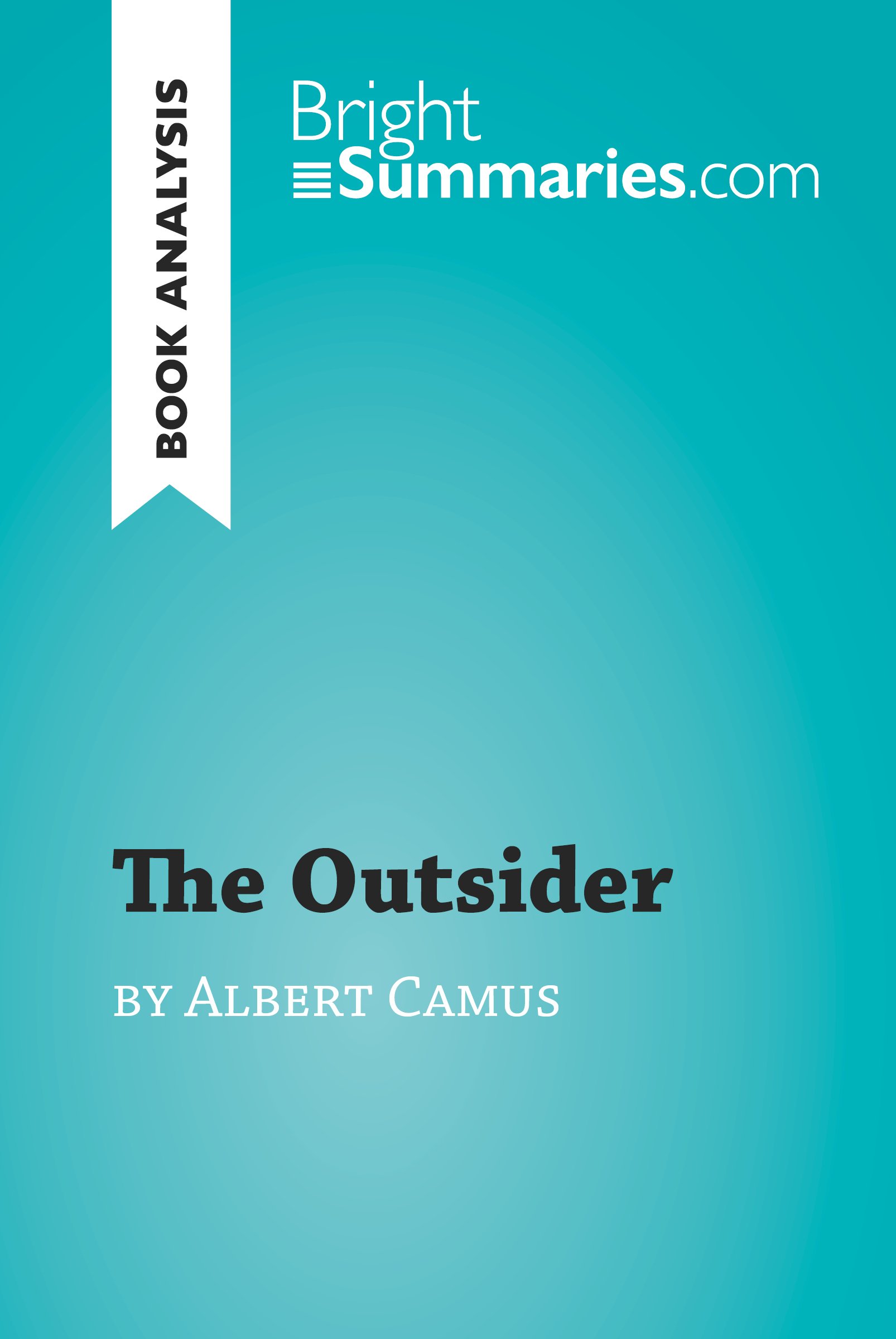 Amazon Com The Outsider By Albert Camus Book Analysis Detailed Summary Analysis And Reading Guide Brightsummaries Com Ebook Summaries Bright Kindle Store Amazon Com The Outsider By Albert Camus Book Analysis Detailed Summary Analysis And Reading Guide Brightsummaries Com Ebook Summaries Bright Kindle Store