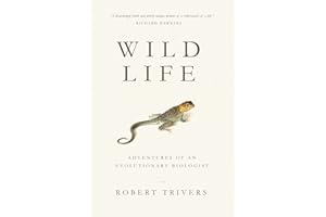 Wild Life: Adventures of an Evolutionary Biologist