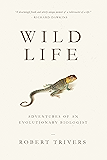 Wild Life: Adventures of an Evolutionary Biologist