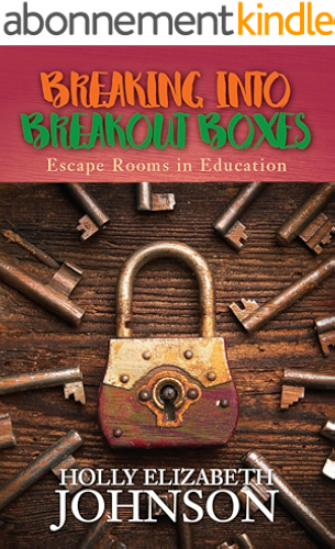 Download Breaking Into Breakout Boxes: Escape Rooms in Education (English Edition) PDF