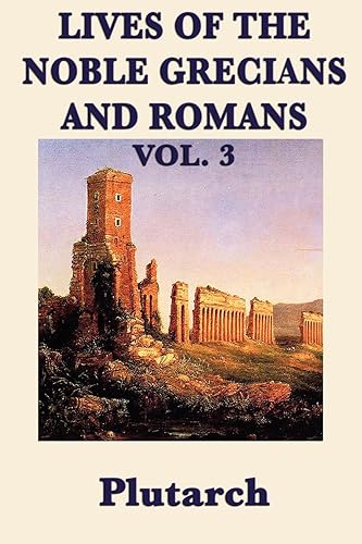 Download Lives of the Noble Grecians and Romans Vol. 3 PDF