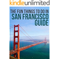 The Fun Things to Do in San Francisco Guide: An informative San Francisco travel guide highlighting great parks… book cover