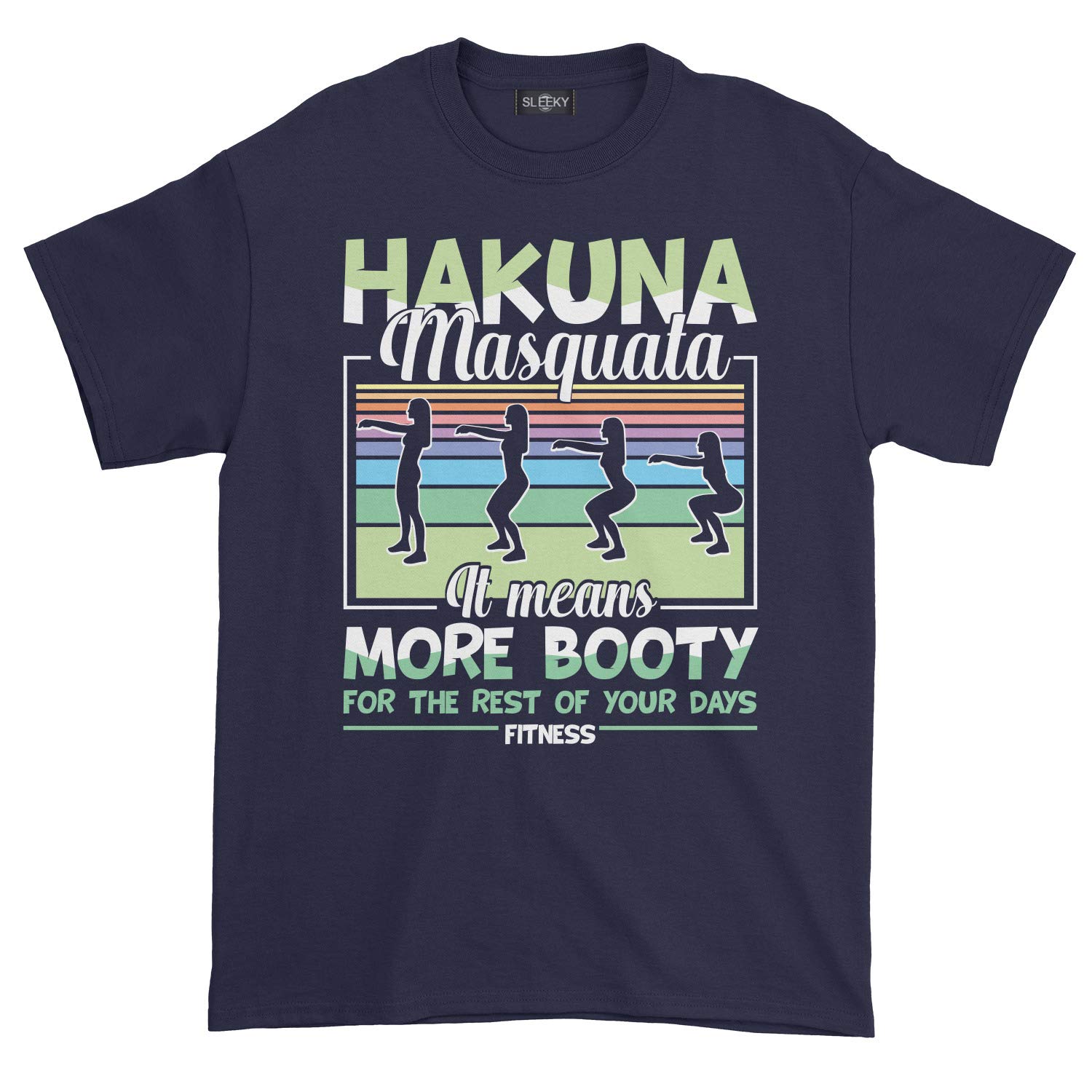  Hakuna Masquata It Means More Booty For The Rest Of Your Days Ness T Shirt