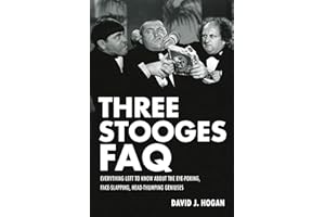 Three Stooges FAQ: Everything Left to Know About the Eye-Poking, Face-Slapping, Head-Thumping Geniuses