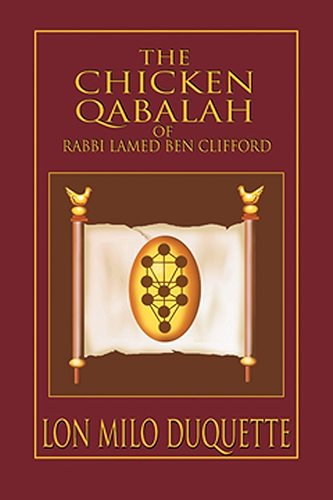 Download The Chicken Qabalah of Rabbi Lamed Ben Clifford: Dilettante's Guide to What You Do and Do Not Need to Know to Become a Qabalist (English Edition) PDF