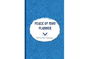 Peace of Mind Planner: End of Life Organizer, Important Information for My Family When I'm Gone