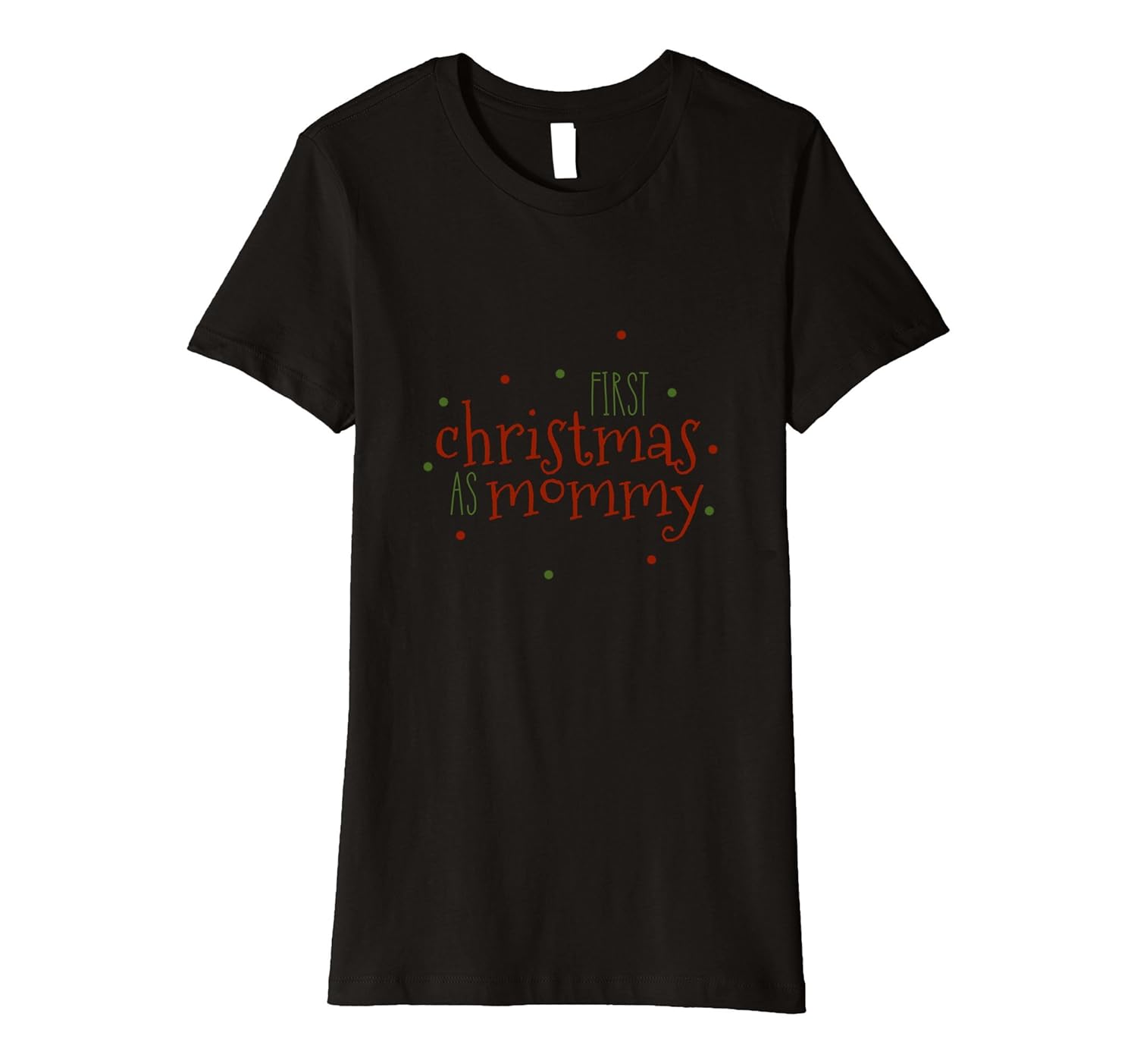 Womens First Christmas As Mommy Festive Holiday T-Shirt for Her-ANZ