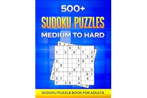 500+ Sudoku Puzzles Medium to Hard: Sudoku Puzzle Book For Adults