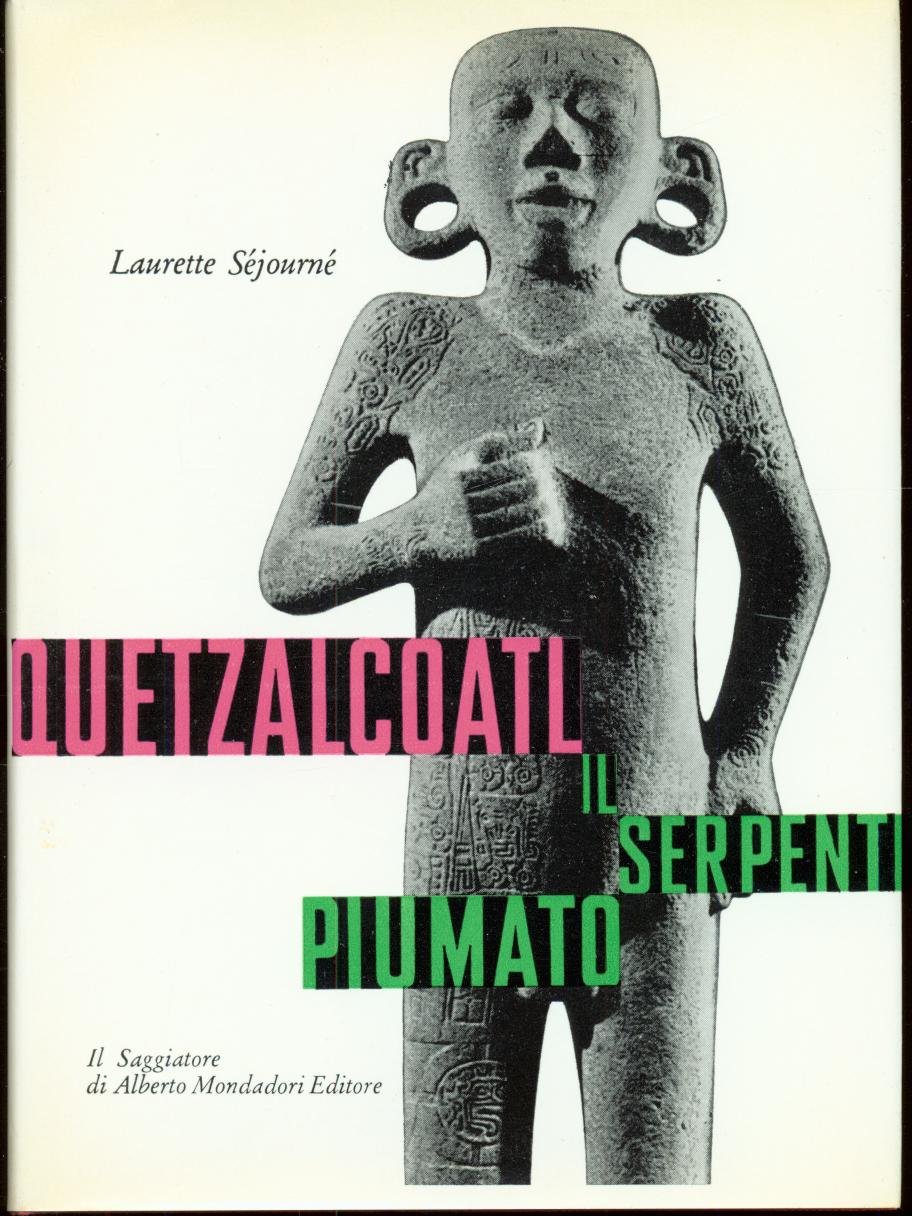 Quetzalcoatl Il Serpente Piumato Laurette Sejourne Amazon