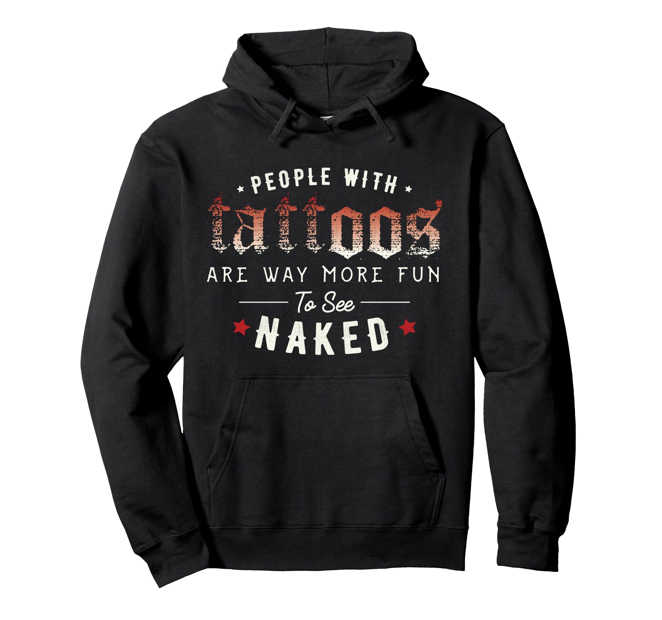 People With Tattoos Are Way More Fun Naked Pullover Hoodie