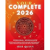 Your Complete 2026 Personal Horoscope: Monthly Astrological Prediction Forecast Readings of Every Zodiac Astrology Sun Star Signs- Love, Romance, ... Spirituality. (2026 Celestial Awakening)