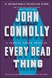 Every Dead Thing A Charlie Parker Thriller (9781501122620