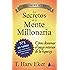 Los secretos de la mente millonaria: Cómo dominar el juego interior de la riqueza (Spanish Edition)