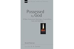 Possessed by God: A New Testament theology of sanctification and holiness (New Studies in Biblical Theology Book 1)