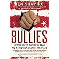 Bullies: How the Left's Culture of Fear and Intimidation Silences Americans