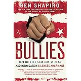 Bullies: How the Left's Culture of Fear and Intimidation Silences Americans
