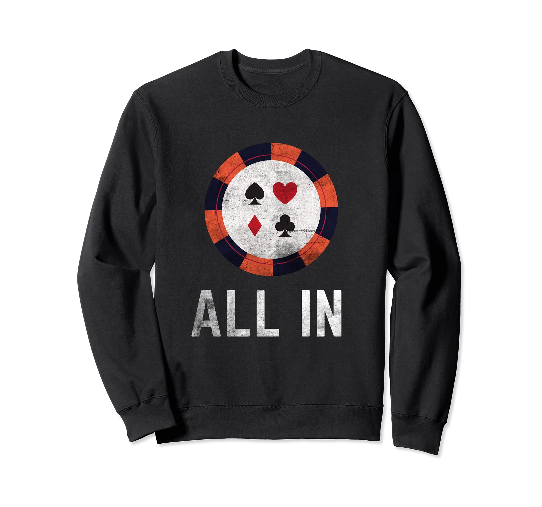 Funny Poker Playing All In Poker Chip Design Poker Player Sweatshirt