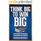Think Big to Win Big: The Bigger You Believe, The Bigger You Achieve (Sports for the Soul Book 8)
