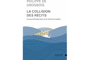La collision des récits: Le journalisme face à la désinformation (French Edition)