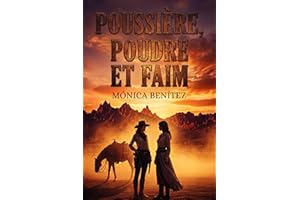 Poussière, poudre et faim (French Edition)