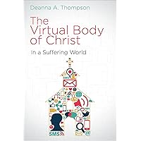 The Virtual Body of Christ in a Suffering World