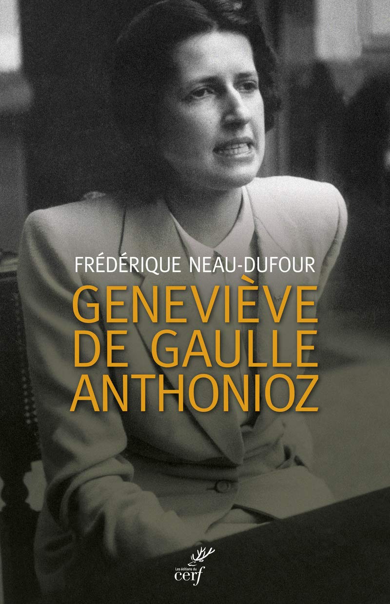 Amazon Com Genevieve De Gaulle Anthonioz Histoire French Edition 9782204103909 Neau Dufour Frederique Books