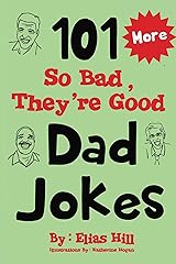 More 101 So Bad, They're Good Dad Jokes Kindle Edition