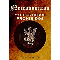 EL NECRONOMICÓN y otros Libros Prohibidos: Invocaciones, Conjuros, Exorcismos (Spanish Edition) book cover