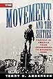 The Movement and The Sixties: Protest in America from Greensboro to Wounded Knee