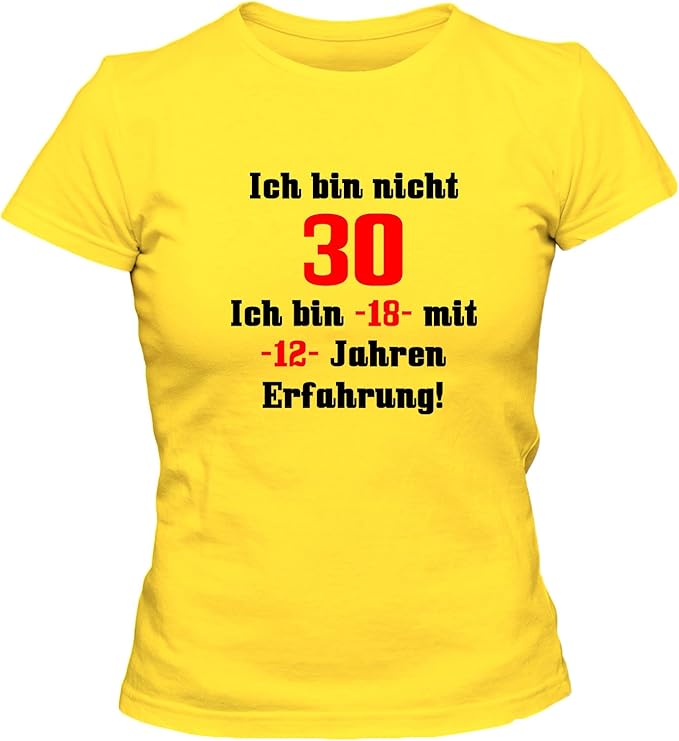 Ich Bin Nicht 30 Ich Bin 18 mit 12 Jahren Erfahrung! Fun TShirt 20