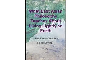 What East Asian Philosophy Teaches About Living Lightly on Earth: The Earth Does Not Need Saving