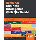 Hands-On Business Intelligence with Qlik Sense: Implement self-service data analytics with insights and guidance from Qlik Se