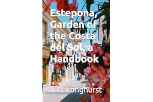 Estepona, Garden of the Costa del Sol, a Handbook: A richly illustrated guide for residents and visitors to Estepona, in Anda