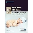 Fetal and Neonatal Pharmacology for the Advanced Practice Nurse