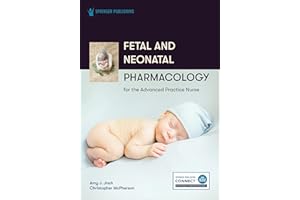 Fetal and Neonatal Pharmacology for the Advanced Practice Nurse