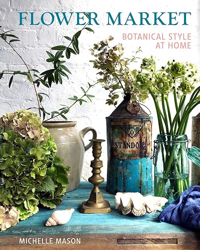 Download Flower Market: Botanical Style at Home PDF