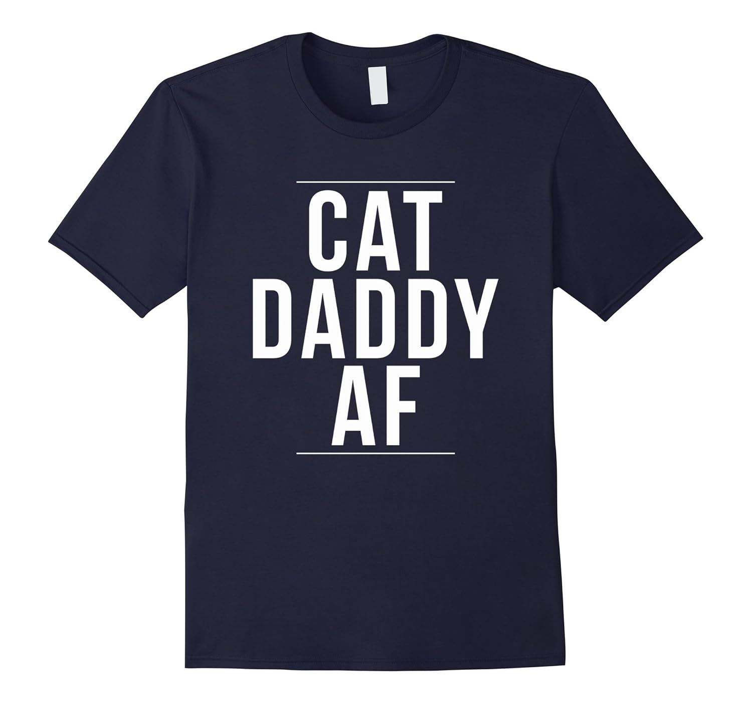 Cat Daddy AF TShirt Funny Cool Saying Sarcastic NoveltyAwarplus