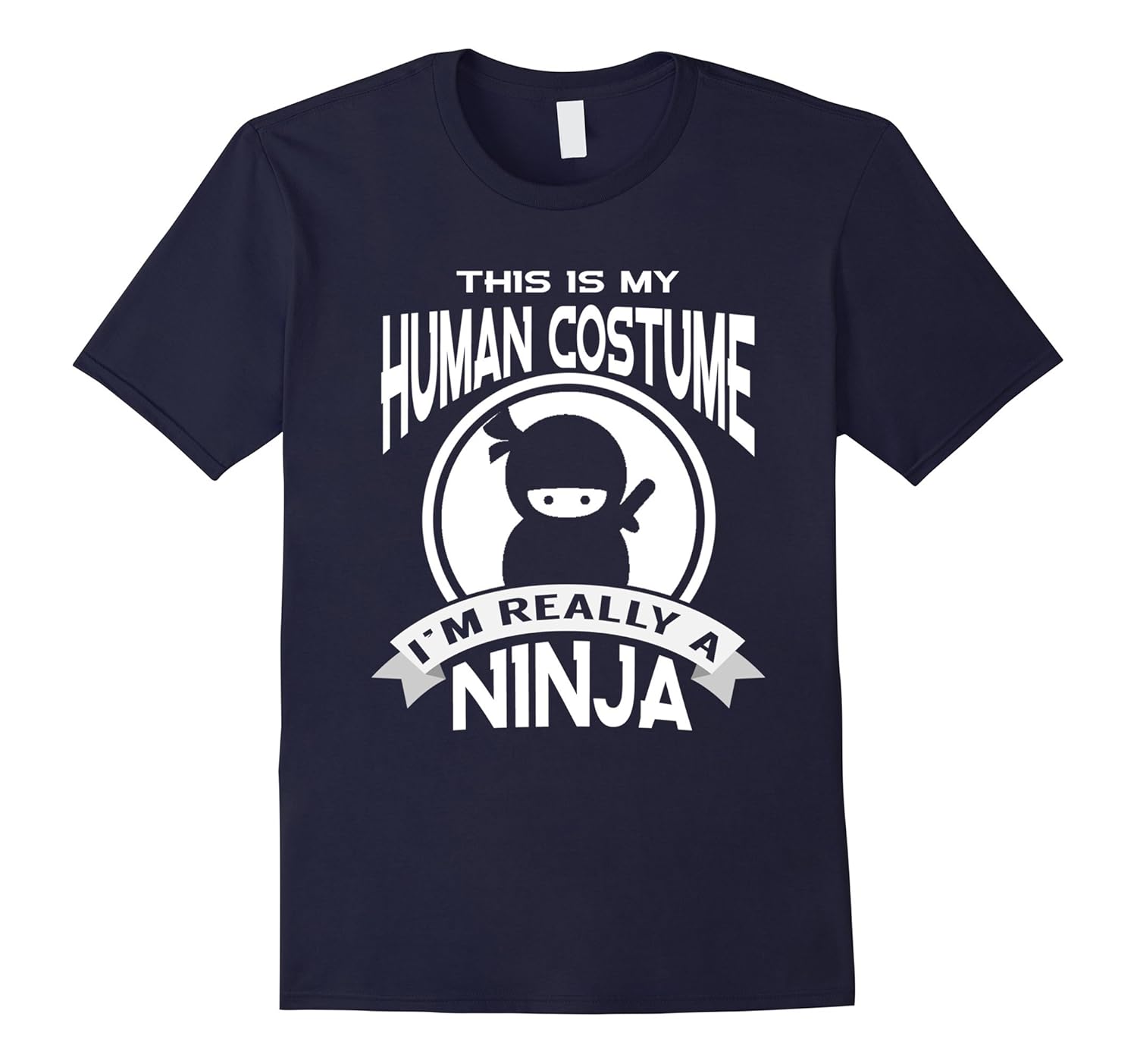 This Is My Human Costume I'm Really a Ninja Halloween Shirt-ANZ