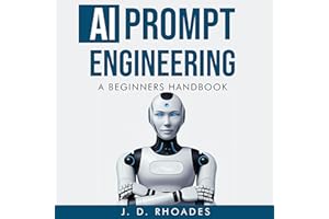 AI Prompt Engineering: A Beginner's Handbook (AI for Beginners, Book 1)