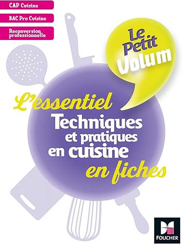 Download Le Petit Volum' - Techniques et pratiques en cuisine - L'essentiel en fiches - Révision entrainement PDF