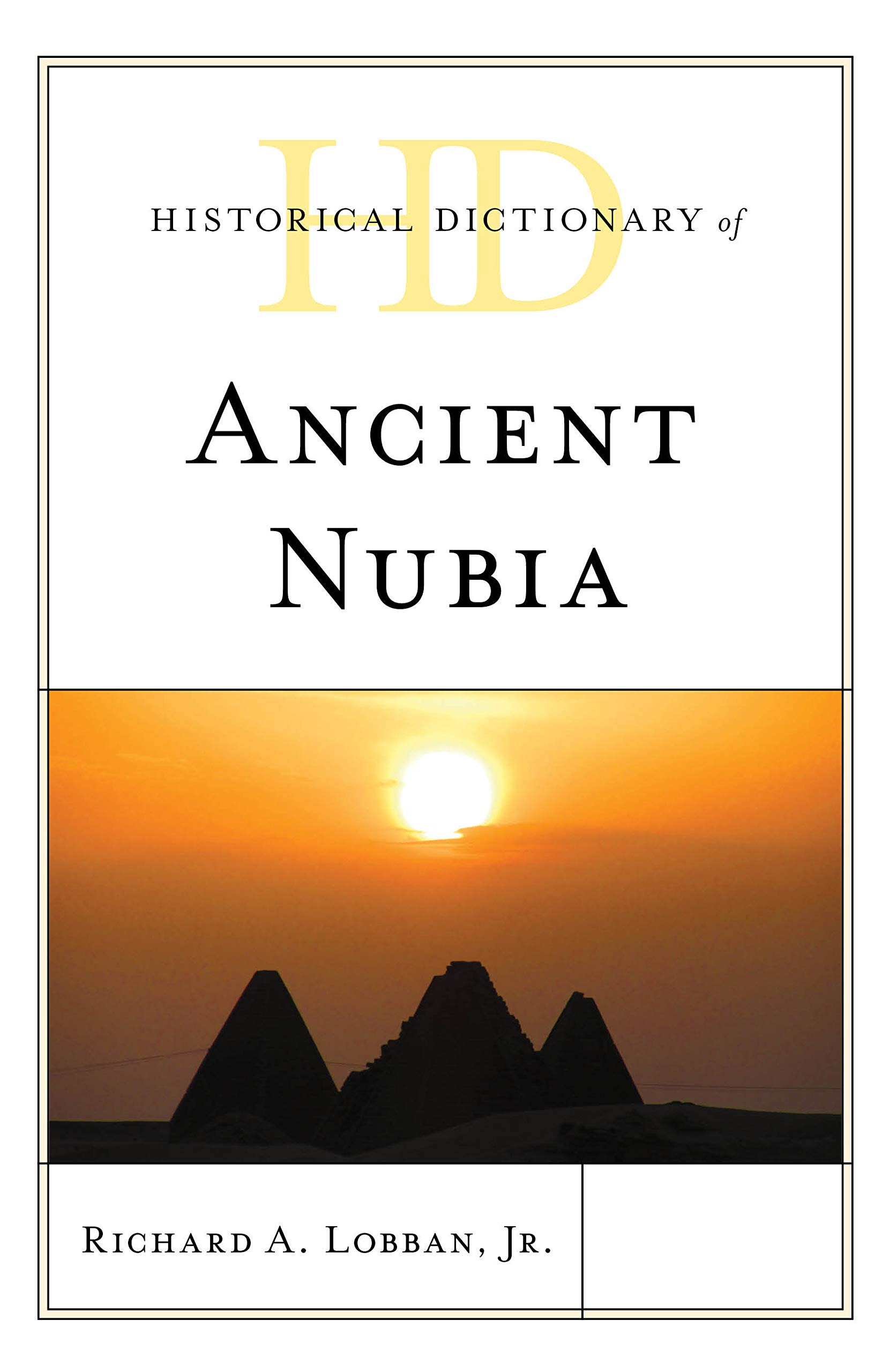 Historical Dictionary of Ancient Nubia (Historical Dictionaries of Ancient  Civilizations and Historical Eras): Amazon.co.uk: Richard A. Lobban Jr.:  9781538133385: Books