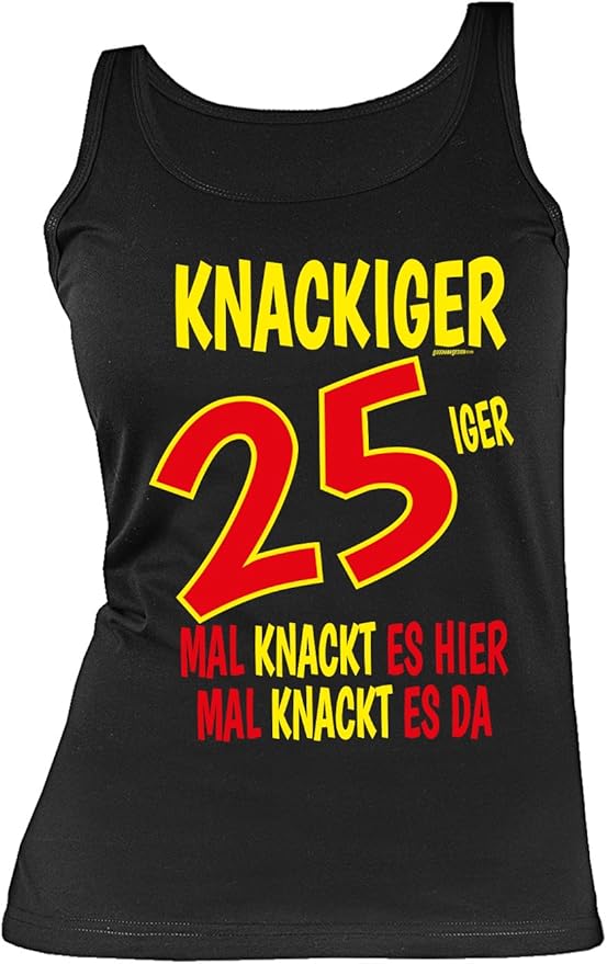 Damen Trägershirt 25 Geburtstag Frau Geburtstagshirt Frau 25 Jahre Knackiger 25iger Mal