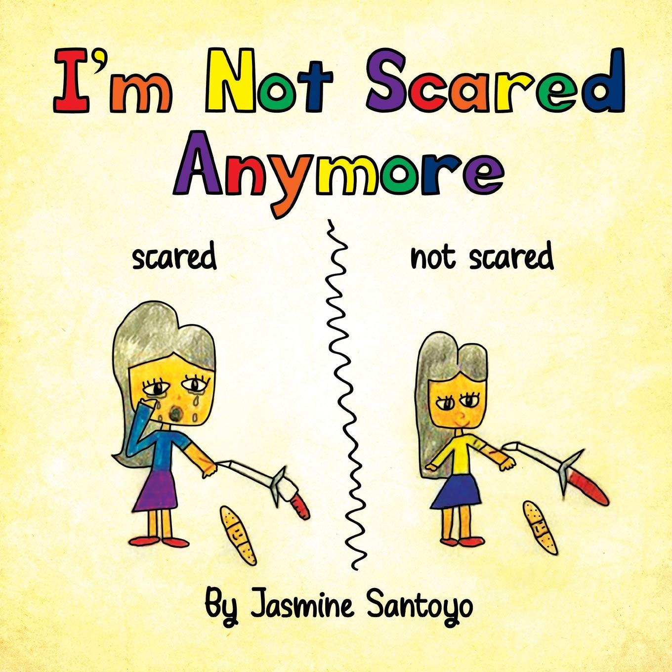 I M Not Scared Anymore Santoyo Jasmine Santoyo Jasmine Heal Books That 9781633084827 Amazon Com Books
