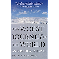 The Worst Journey in the World: Antarctica, 1910-1913 book cover The Worst Journey in the World: Antarctica, 1910-1913 book cover