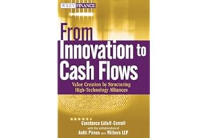From Innovation to Cash Flows: Value Creation by Structuring High Technology Alliances