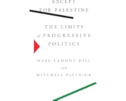 Except for Palestine: The Limits of Progressive Politics