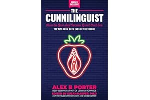 The Cunnilinguist: How To Give And Receive Great Oral Sex: Top tips from both ends of the tongue
